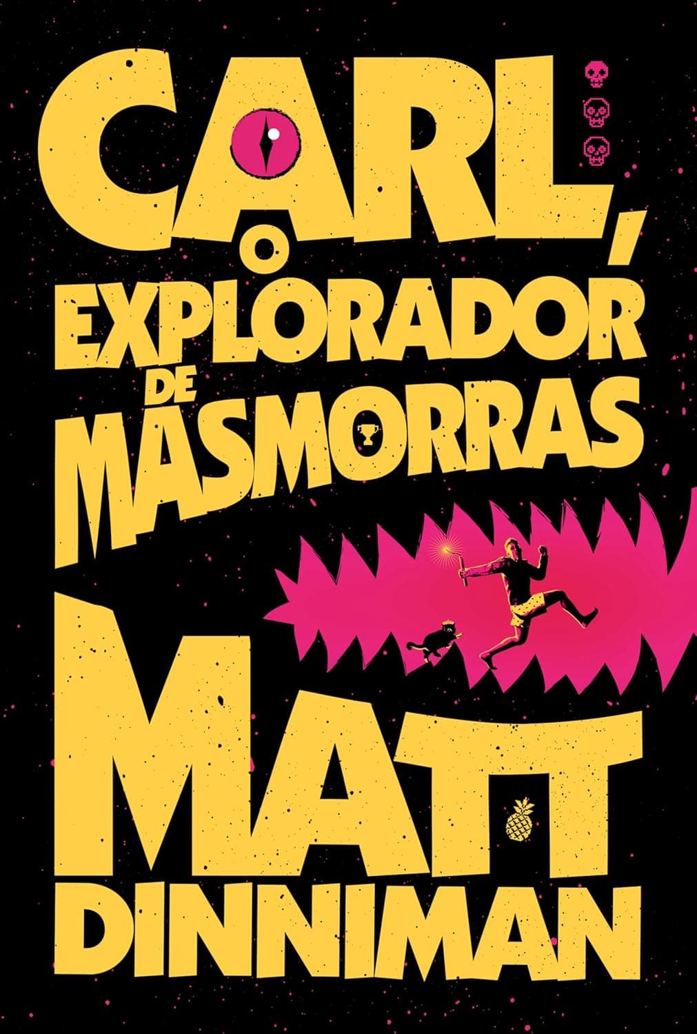 Carl, o explorador de masmorras: Uma literatura de RPG intergaláctica - Matt Diniman